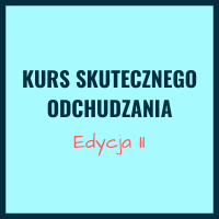 Kurs skutecznego odchudzania 2- Premium