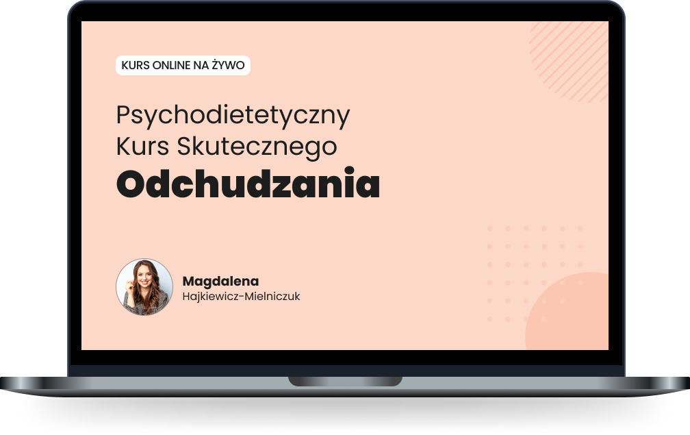 Kurs online na żywo: Psychodietetyczny kurs skutecznego odchudzania