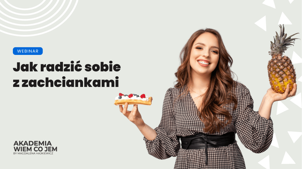 Webinar Jak radzić sobie z zachciankami