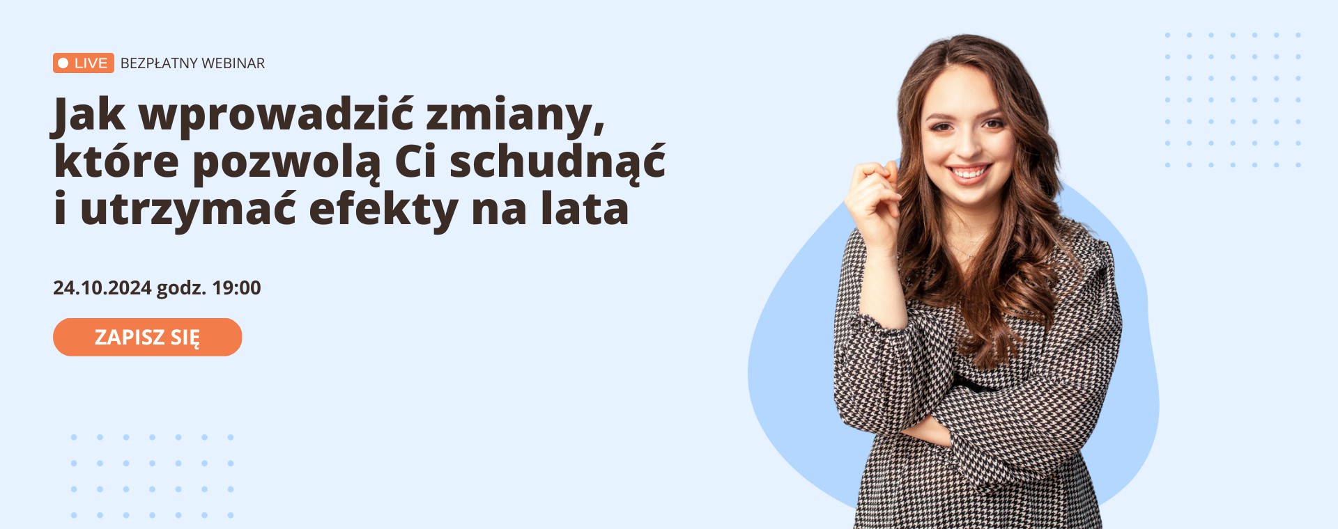 Okładka: [NAGRANIE WEBINARU] Jak wprowadzić zmiany, które pozwolą Ci schudnąć i utrzymać efekty na lata